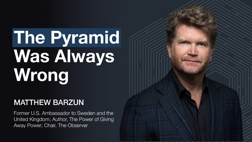The Pyramid Was Always Wrong—Matthew Barzun · Invisible Machines