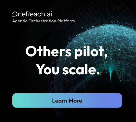 OneReach.ai — Others pilot, You scale.